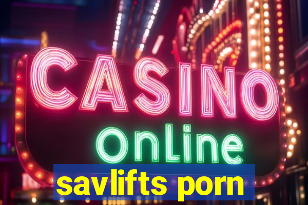 savlifts porn